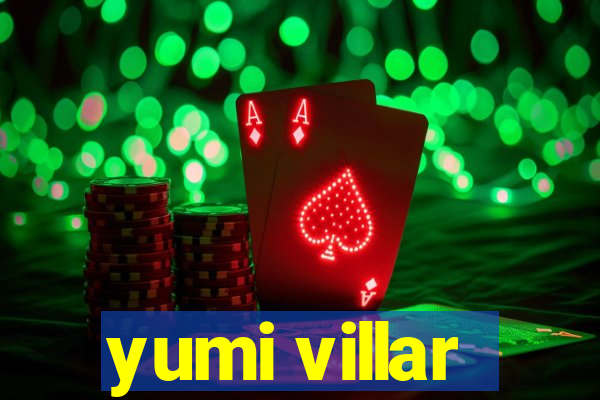 yumi villar